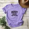 Busy Doing Nothing Tee - Design & Print Hub