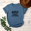 Busy Doing Nothing Tee - Design & Print Hub