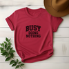 Busy Doing Nothing Tee - Design & Print Hub