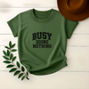 Busy Doing Nothing Tee - Design & Print Hub