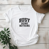 Busy Doing Nothing Tee - Design & Print Hub