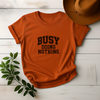 Busy Doing Nothing Tee - Design & Print Hub