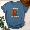 I'm With The Banned Tees - Design & Print Hub