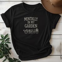 Mentally In My Garden Tees - Design & Print Hub