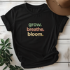 Grow Breathe Bloom Tees - Design & Print Hub