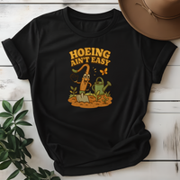 Hoeing Ain't Easy Tees - Design & Print Hub