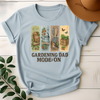 Gardening Dad Mode On Tees - Design & Print Hub