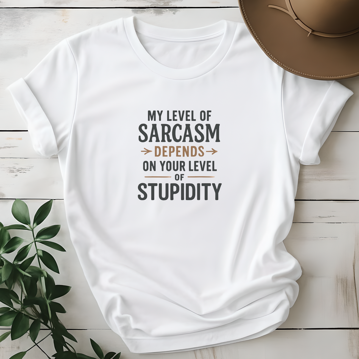 My Level Of Sarcasm Depends On your Level Of Stupidity Tees - Design & Print Hub