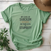My Level Of Sarcasm Depends On your Level Of Stupidity Tees - Design & Print Hub