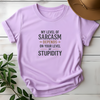 My Level Of Sarcasm Depends On your Level Of Stupidity Tees - Design & Print Hub