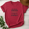 My Level Of Sarcasm Depends On your Level Of Stupidity Tees - Design & Print Hub