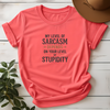 My Level Of Sarcasm Depends On your Level Of Stupidity Tees - Design & Print Hub