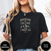 Adventure Is Calling And I Must Go Tees - Design & Print Hub