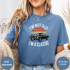 I'M Not Old I'M A Classic Tees - Design & Print Hub