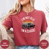 I'M Not Old I'M A Classic Tees - Design & Print Hub