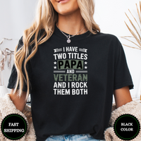 I Have Two Titles PAPA And VETERAN And I Rock Them Both Tees - Design & Print Hub