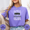 I Have Two Titles PAPA And VETERAN And I Rock Them Both Tees - Design & Print Hub