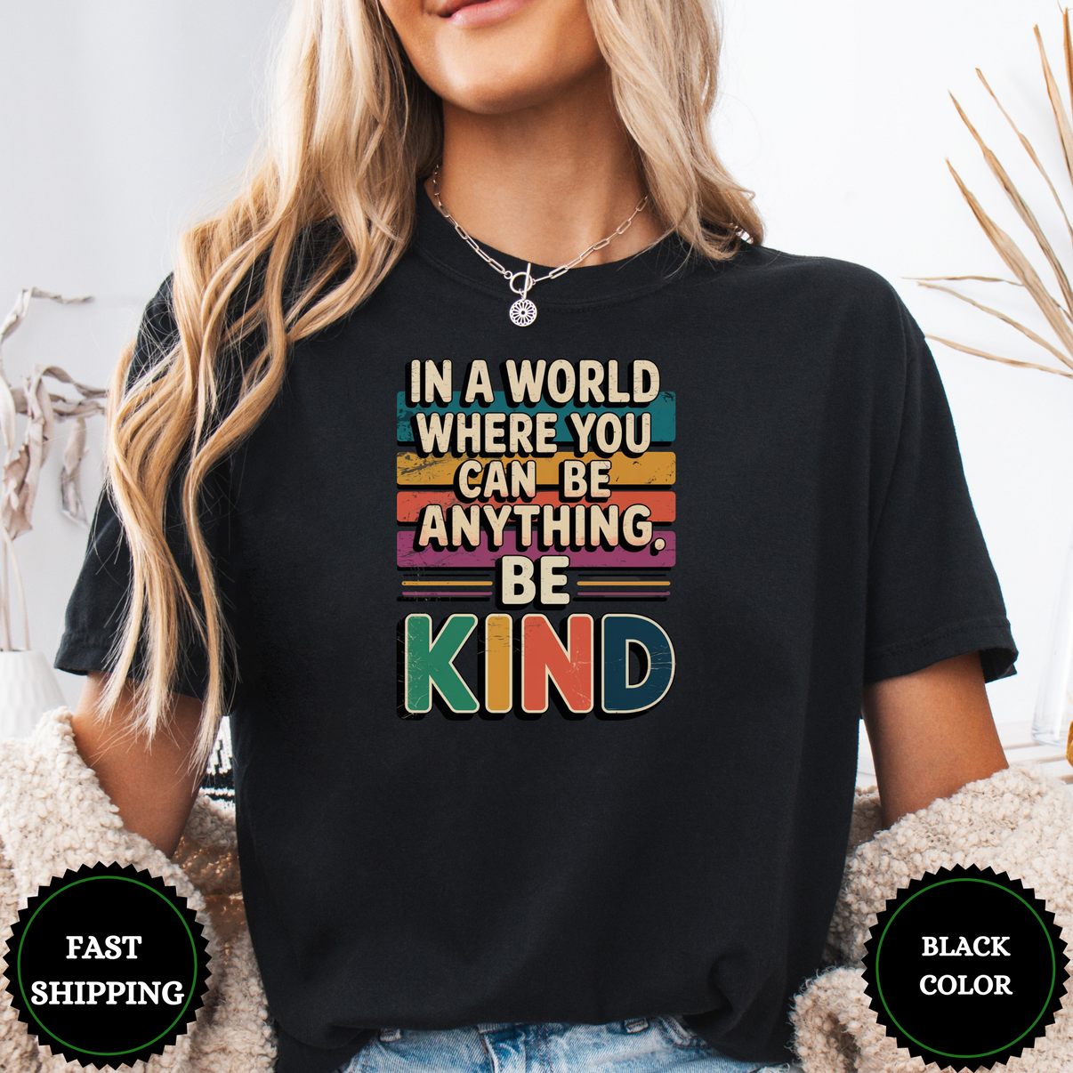 In A World Where You Can Be Anything. Be Kind Tees - Design & Print Hub