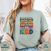 In A World Where You Can Be Anything. Be Kind Tees - Design & Print Hub