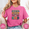 In A World Where You Can Be Anything. Be Kind Tees - Design & Print Hub