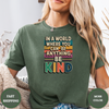 In A World Where You Can Be Anything. Be Kind Tees - Design & Print Hub