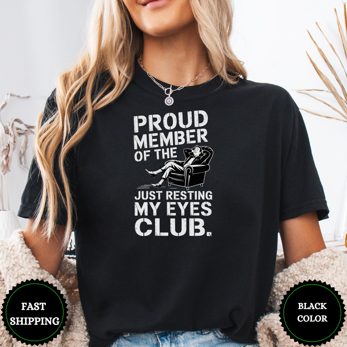 Proud Member Of The Just Resting My Eyes Club. Tees - Design & Print Hub