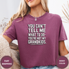 You Can't Tell Me What To Do You're Not My Grandkids Tees - Design & Print Hub
