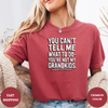 You Can't Tell Me What To Do You're Not My Grandkids Tees - Design & Print Hub