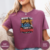 Where The Spirit Of The Lord Is There Is Freedom Tees - Design & Print Hub