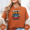 Where The Spirit Of The Lord Is There Is Freedom Tees - Design & Print Hub