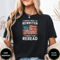 It Doesn't Need To Be Rewriten We The People It Needs to Be Reread Tees - Design & Print Hub