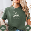Be You The World Will Adjust Tees - Design & Print Hub