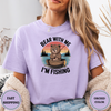 Bear With Me I' M Fishing Tees - Design & Print Hub