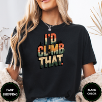 I’d Climb That Tees