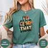 I’d Climb That Tees