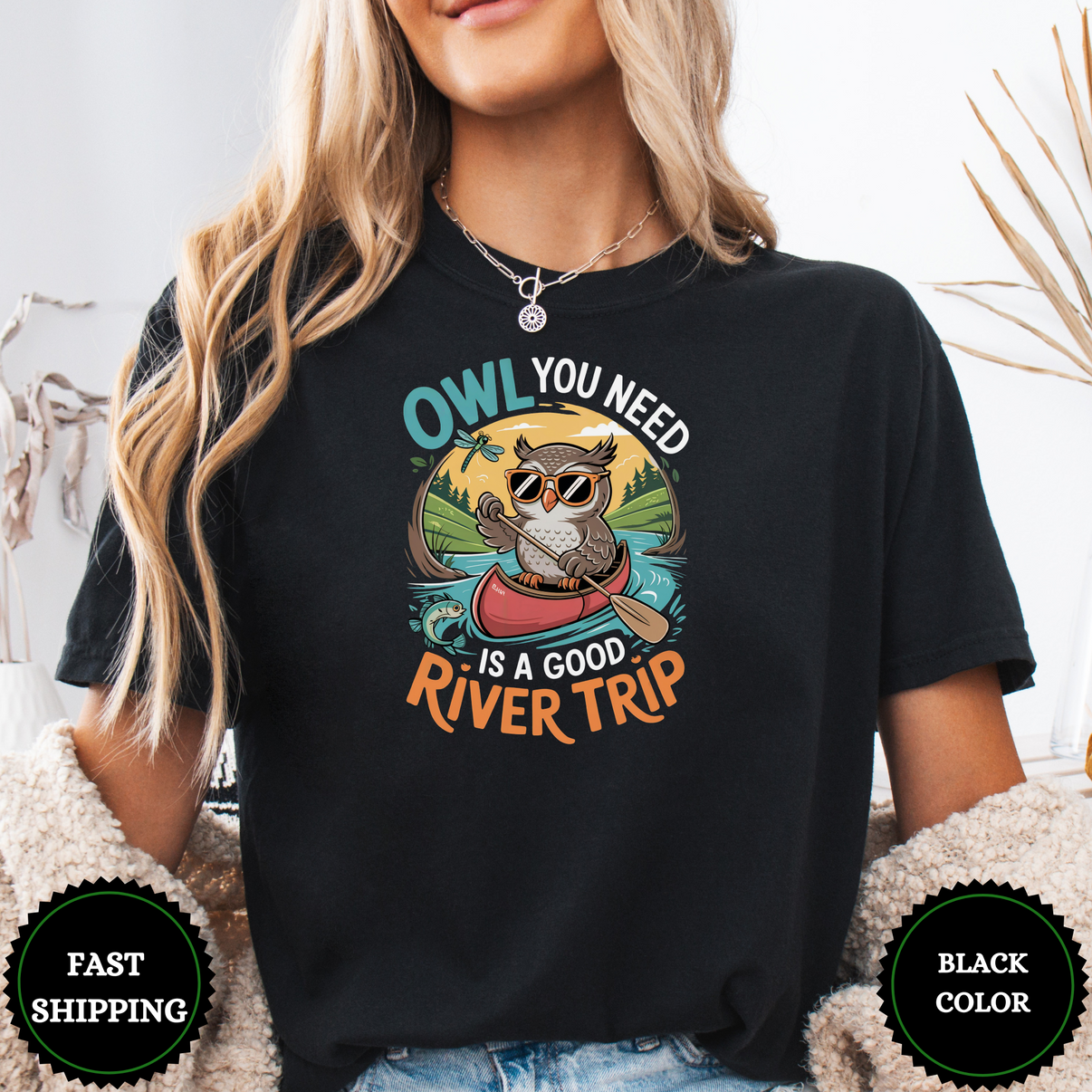 Owl You Need Is A Good River Trip Tees