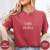 Labs Over People Tees
