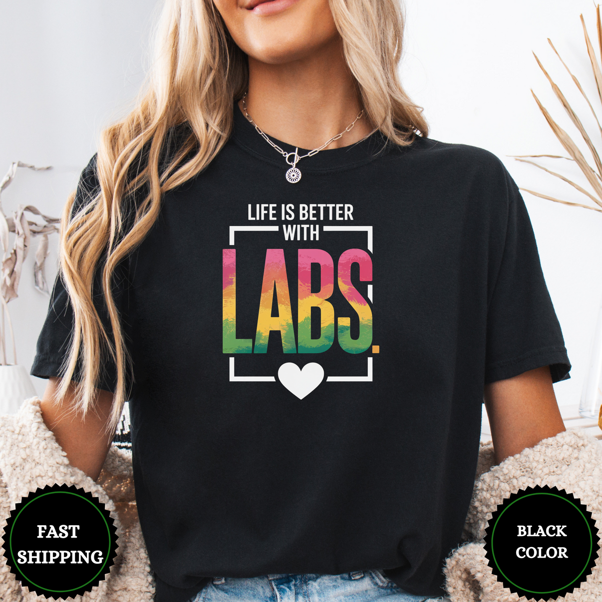 Life Is Better With Labs Tees