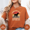 I Work Hard So My Labrador Can Have A Better Life Tees