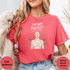 I'm not Perfect And That's Okay Tee