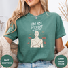 I'm not Perfect And That's Okay Tee