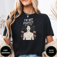 I'm not Perfect And That's Okay Tee