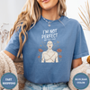 I'm not Perfect And That's Okay Tee
