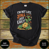 Not Late Just Early Turtle Tee – Southern Humor Shirt