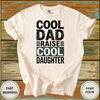 Cool Dad Raise Cool Daughter Tee - Design & Print Hub