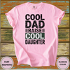 Cool Dad Raise Cool Daughter Tee