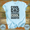 Cool Dad Raise Cool Daughter Tee - Design & Print Hub