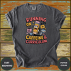 Running on Caffeine & Curriculum Teacher Shirt - Design & Print Hub