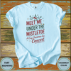 Meet Me Under the Mistletoe T-Shirt - Design & Print Hub