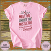 Meet Me Under the Mistletoe T-Shirt - Design & Print Hub